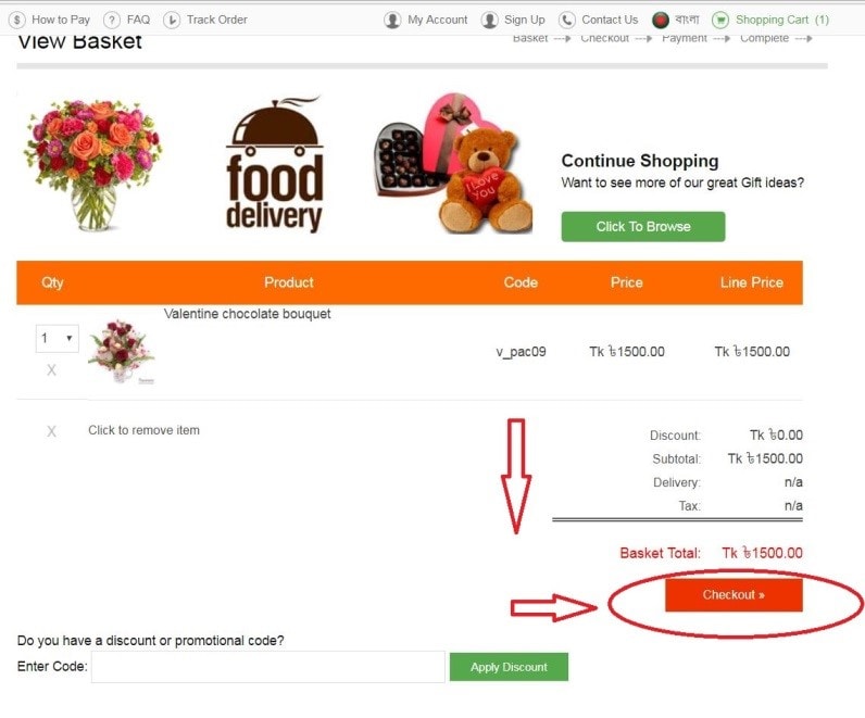 Step 4: Click on Checkout. We offer discount codes on the homepage, on our Facebook page and via email during popular gift occasions such as Eid. You can use discount code and click ‘Apply Discount’ on this page. Please apply discount code first and then click ‘Checkout’